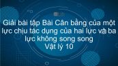 Giải bài tập SGK Vật lý 10 Bài 17 : Cân bằng của một vật chịu tác dụng của hai lực và của ba lực không song song