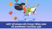 Hội thoại giao tiếp tiếng Anh chủ đề mua sắm