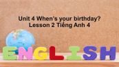 Unit 4 lớp 4: When's your birthday?-Lesson 2