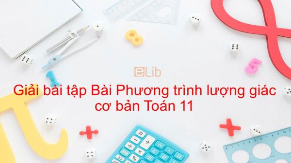 Giải bài tập SBT Toán 11 Bài 2: Phương trình lượng giác cơ bản