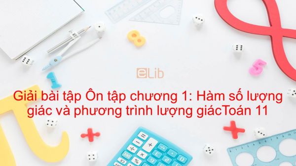 Giải bài tập SBT Toán 11 Ôn tập chương 1: Hàm số lượng giác và Phương trình lượng giác