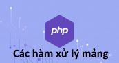 Các hàm xử lý mảng trong PHP