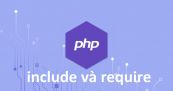 Câu lệnh include và require trong PHP