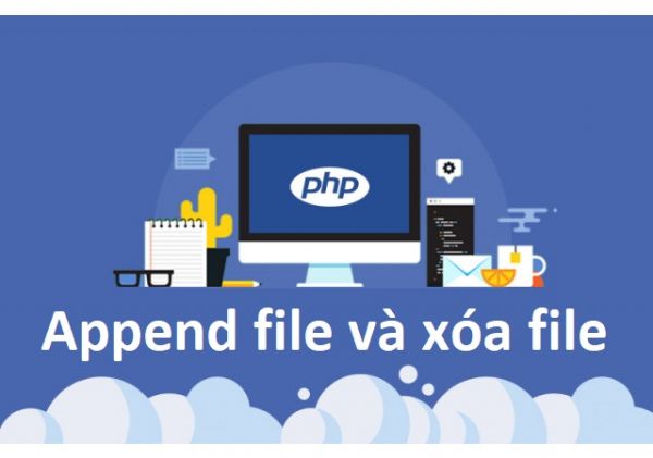 Append file và xóa file trong PHP
