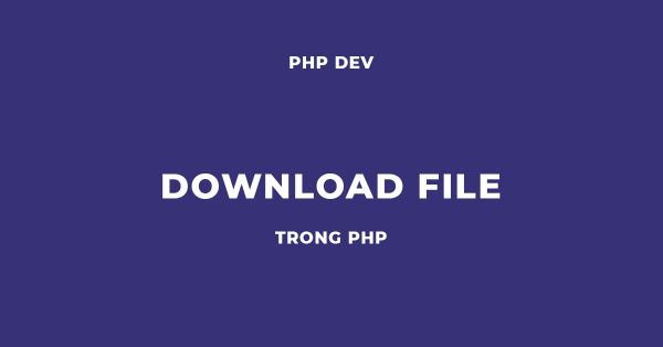 Download File trong PHP