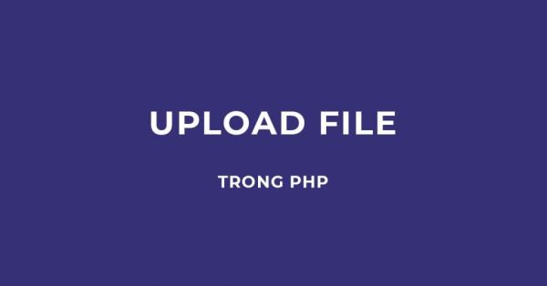 Upload File trong PHP