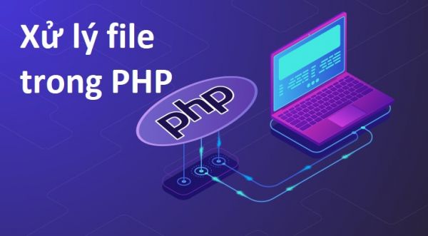 Xử lý file trong PHP