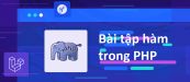 Bài tập hàm trong PHP