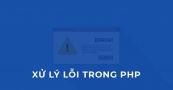 Xử lý lỗi trong PHP