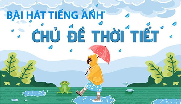 Bài hát tiếng Anh cho trẻ em về chủ đề thời tiết
