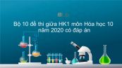 10 đề thi giữa HK1 năm 2020 môn Hóa học 10 có đáp án