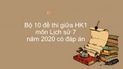 10 đề thi giữa HK1 môn Lịch Sử lớp 7 năm 2020 có đáp án chi tiết