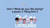 Unit 7 lớp 4: What do you like doing?-Lesson 3