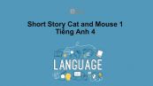 Short Story lớp 4: Cat and Mouse 1