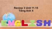 Review 3 Unit 11-15 lớp 4