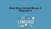 Short Story lớp 4: Cat and Mouse 3