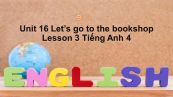 Unit 16 lớp 4: Let's go to the bookshop-Lesson 3