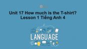 Unit 17 lớp 4: How much is the T-shirt?-Lesson 1
