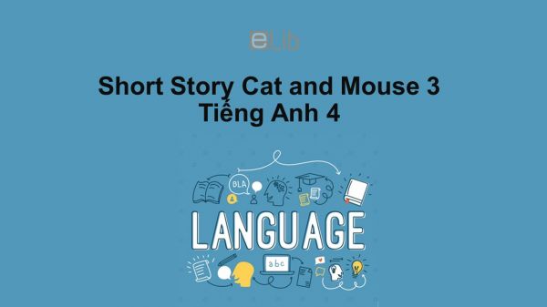 Short Story lớp 4: Cat and Mouse 3