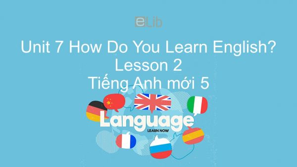 Unit 7 lớp 5: How Do You Learn English? - Lesson 2