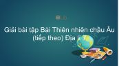 Giải bài tập SGK Địa lí 7 Bài 52: Thiên nhiên châu Âu (tiếp theo)