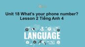 Unit 18 lớp 4: What's your phone numbers?-Lesson 2