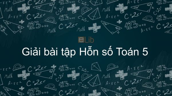 Giải bài tập VBT Toán 5 Bài 9: Hỗn số