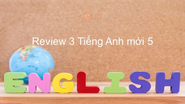 Review 3 - lớp 5