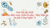 Giải bài tập SGK Công nghệ 12 Bài 25: Máy điện xoay chiều ba pha - Máy biến áp ba pha