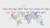 Giải bài tập SBT Địa lí 7 Bài 2: Sự phân bố dân cư. Các chủng tộc trên thế giới