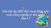 Giải bài tập SBT Địa lí 7 Bài 9: Hoạt động sản xuất nông nghiệp ở đới nóng