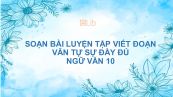 Soạn bài Luyện tập viết đoạn văn tự sự Ngữ văn 10 đầy đủ