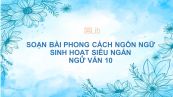 Soạn bài Phong cách ngôn ngữ sinh hoạt Ngữ văn 10 siêu ngắn