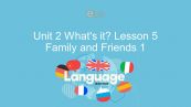 Unit 2 lớp 1: What's it? - Lesson 5