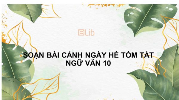 Soạn bài Cảnh ngày hè Ngữ văn 10 tóm tắt