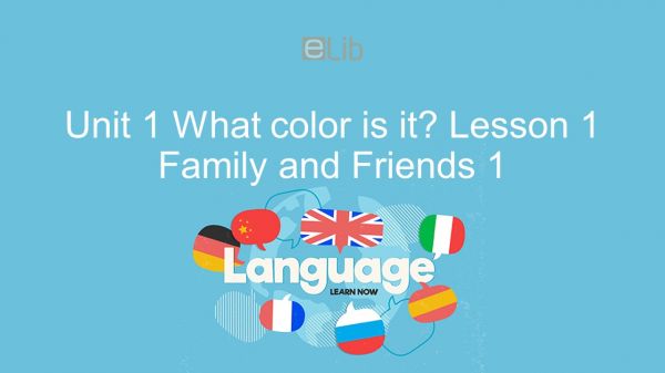 Unit 1 lớp 1: What color is it? - Lesson 1