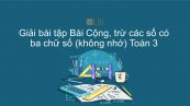 Giải bài tập VBT Toán 3 Bài 2: Cộng, trừ các số có ba chữ số (không nhớ)