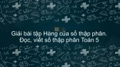 Giải bài tập VBT Toán 5 Bài 34: Hàng của số thập phân. Đọc, viết số thập phân