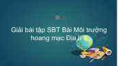 Giải bài tập SBT Địa lí 7 Bài 19: Môi trường hoang mạc