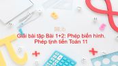 Giải bài tập SBT Toán 11 Bài 1+Bài 2: Phép biến hình. Phép tịnh tiến