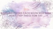 Soạn bài Phong cách ngôn ngữ sinh hoạt (tiếp theo) Ngữ văn 10 tóm tắt