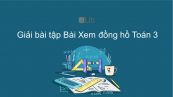 Giải bài tập VBT Toán 3 Bài 13: Xem đồng hồ