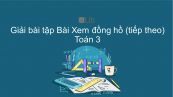 Giải bài tập VBT Toán 3 Bài 14: Xem đồng hồ (tiếp theo)