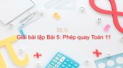 Giải bài tập SBT Toán 11 Bài 5: Phép quay