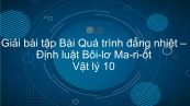 Giải bài tập SGK Vật lý 10 Bài 29: Quá trình đẳng nhiệt. Định luật Bôi-lơ Ma-ri-ốt