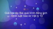 Giải bài tập SGK Vật lý 10 Bài 30: Quá trình đẳng tích. Định luật Sác-lơ