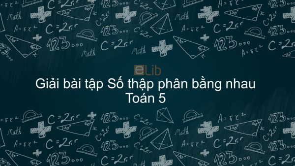 Giải bài tập VBT Toán 5 Bài 36: Số thập phân bằng nhau