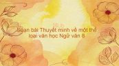 Soạn bài Thuyết minh về một thể loại văn học Ngữ văn 8 đầy đủ