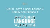 Unit 8 lớp 1: I have a shirt! - Lesson 3
