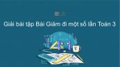 Giải bài tập VBT Toán 3 Bài 36: Giảm đi một số lần